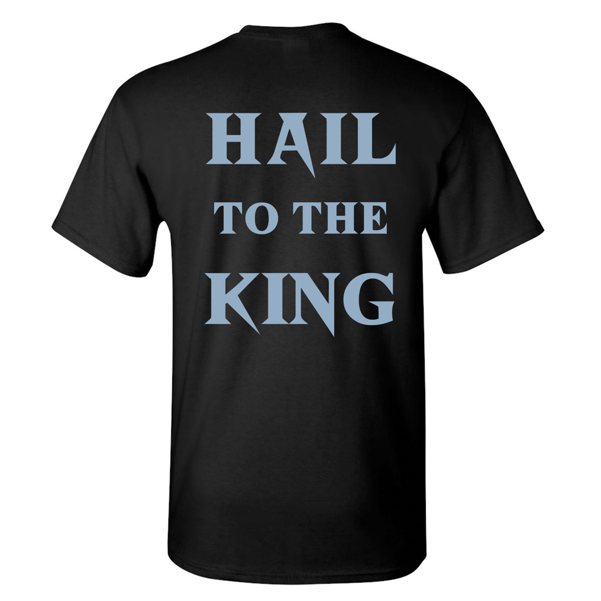 Hail To The King T-Shirt