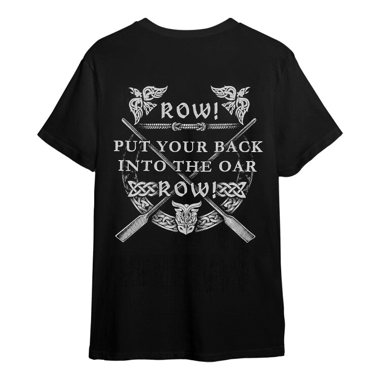 Put Your Back Into The Oar T-Shirt