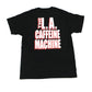 Caffeine Machine T-Shirt