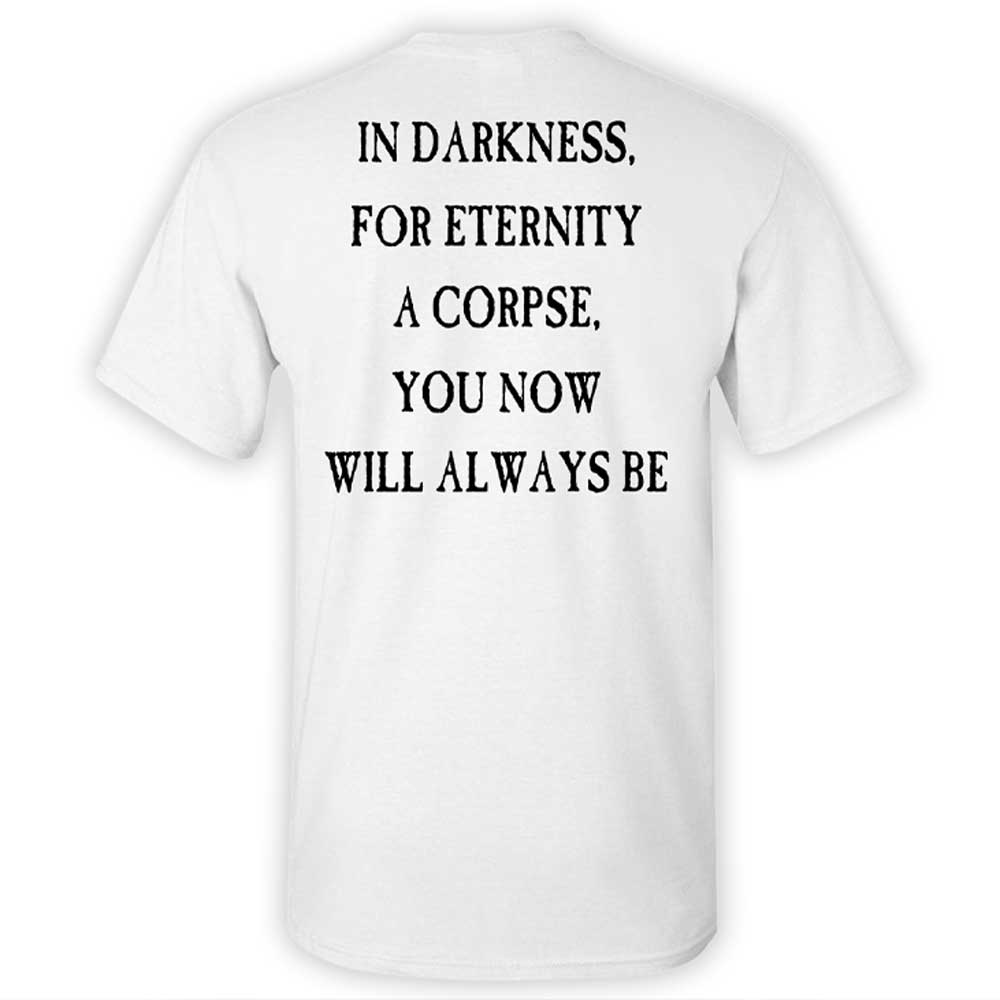 For Eternity a Corpse T-Shirt