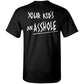 Your Kids An Asshole T-Shirt