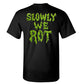 Slowly We Rot T-Shirt